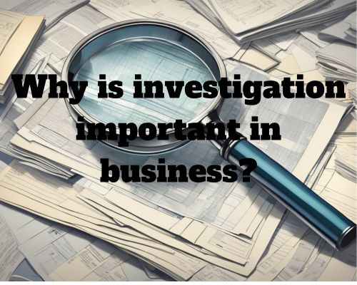 A magnifying glass hovers over a tangled web of documents and financial records, symbolizing the importance of investigation in business